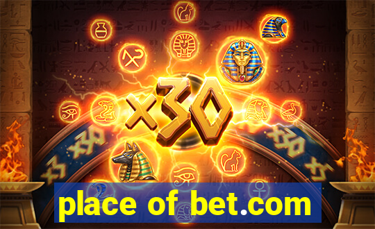 place of bet.com